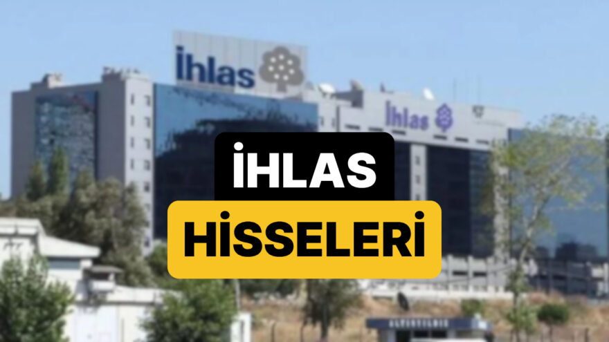 ihlas holding kimin ihlas hisse senedi fiyati ve ayrintilari O7dOiZjH.jpg